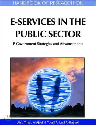 Handbook of Research on E-Services in the Public Sector: E-Government Strategies and Advancements