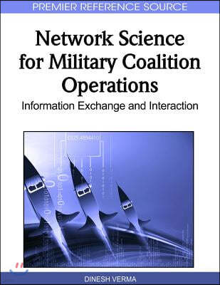 Network Science for Military Coalition Operations: Information Exchange and Interaction