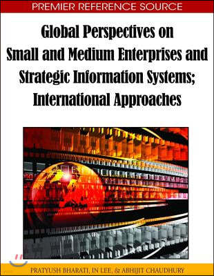 Global Perspectives on Small and Medium Enterprises and Strategic Information Systems: International Approaches