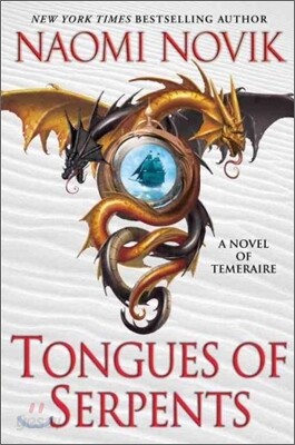 Temeraire #6 : Tongues of Serpents