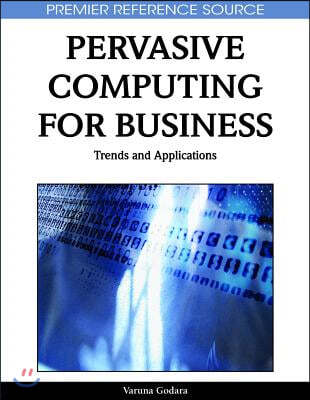 Pervasive Computing for Business: Trends and Applications