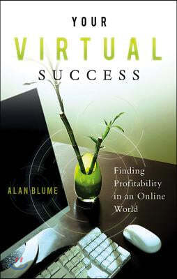 Your Virtual Success: Finding Profitability in an Online World