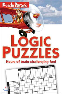 Puzzle Baron's Logic Puzzles: Hours of Brain-Challenging Fun!