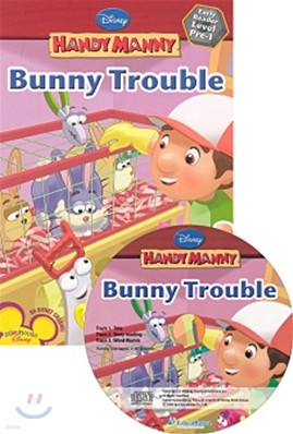 Disney Handy Manny Early Reader Level Pre-1 : Bunny Trouble (Book + CD)