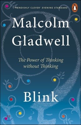 Blink the Power of Thinking Without Thinking