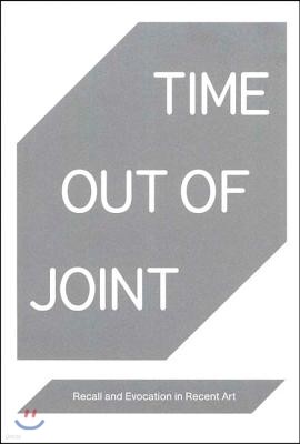 Time Out of Joint: Recall and Evocation in Recent Art