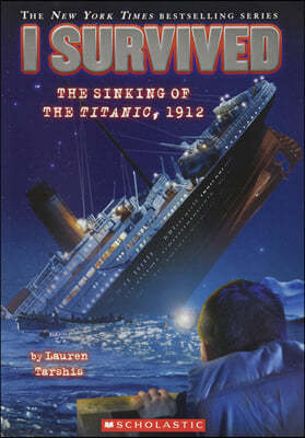 I Survived the Sinking of the Titanic, 1912 (I Survived #1): Volume 1