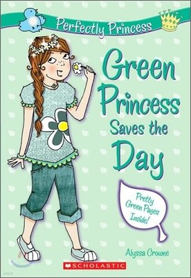 Perfectly Princess #3 : Green Princess Saves the Day