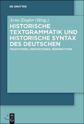 Historische Textgrammatik Und Historische Syntax Des Deutschen: Traditionen, Innovationen, Perspektiven