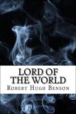 Lord of the World: Dystopian Classics