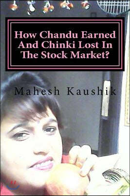 How Chandu Earned And Chinki Lost In The Stock Market?