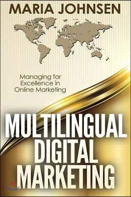 Multilingual Digital Marketing: Managing for Excellence in Online Marketing