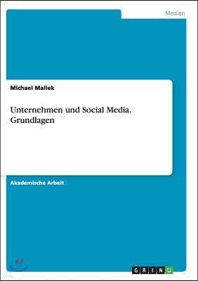 Unternehmen und Social Media. Grundlagen