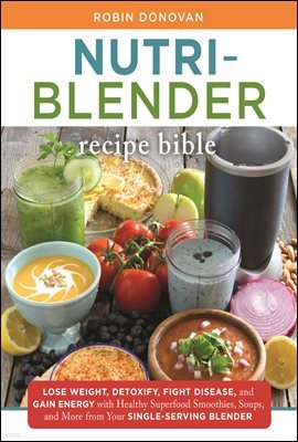 The Nutri-Blender Recipe Bible