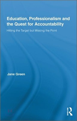 Education, Professionalism, and the Quest for Accountability