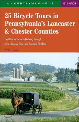 25 Bicycle Tours in Pennsylvania's Lancaster & Chester Counties