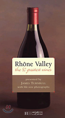 Rhone Valley: The 90 Greatest Wines