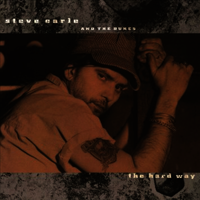 Steve Earle & the Dukes — Hard Way 앨범 커버