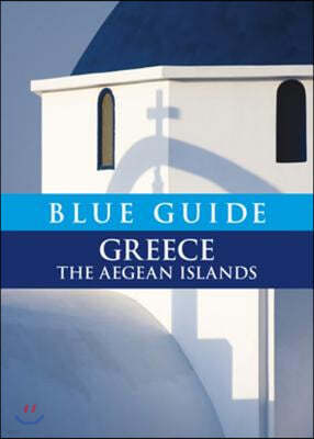 Blue Guide Greece the Aegean Islands