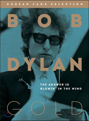 Bob Dylan ( ) - Gold: The Answer Is Blowin in the Wind [Korean Fans Selection]