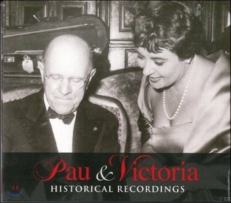 Pablo Casals / Victoria de Los Angeles Ŀ & 丮 - ĺ ī߽ 丮  ν ﷹ:   (Pau & Victoria: Historical Recordings)