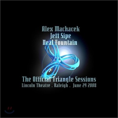 Alex Machacek, Jeff Sipe, Neal Fountain - The Official Triangle Sessions