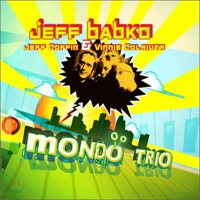 Jeff Babko, Jeff Coffin, Vinnie Colaiuta - Mondo Trio