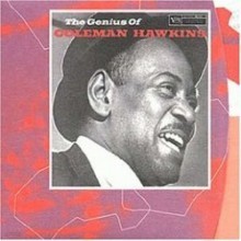 Coleman Hawkins - The Genius Of