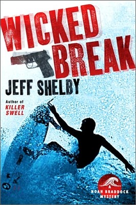 Wicked Break : A Noah Braddock Mystery