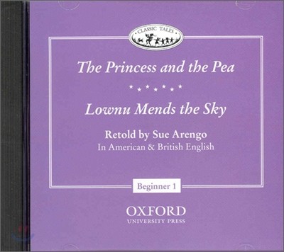 Classic Tales Beginner Level 1 : Lownu Mends the Sky/The Princess and the Pea : CD