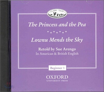 Classic Tales Beginner Level 1 : Lownu Mends the Sky/The Princess and the Pea : CD