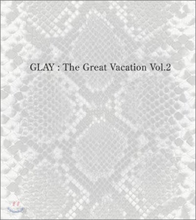 Glay - The Great Vacation Vol.2 ~Super Best Of Glay~