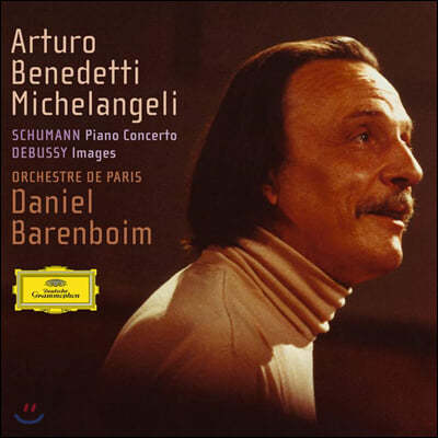 Arturo Benedetti Michelangeli : ǾƳ ְ / ߽:  (Schumann: Piano Concerto / Debussy: Images)