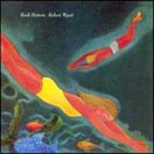 Robert Wyatt - Rock Bottom