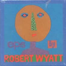 Robert Wyatt - EP's