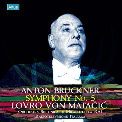 Lovro von Matacic 브루크너: 교향곡 5번 (Anton Bruckner : Symphony No.5) 로브로 폰 마타치치, 밀라노 이탈리아 방송 교향악단