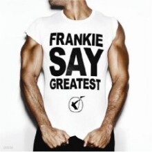 Frankie Goes to Hollywood — Frankie Say Greatest 앨범 커버