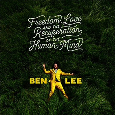 Ben Lee — Freedom, Love And The Recuperation Of The Human Mind 앨범 커버