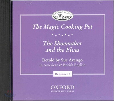 Classic Tales Beginner Level 1 : The Magic Cooking Pot/The Shoemaker and the Elves : CD