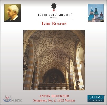 Ivor Bolton 브루크너: 교향곡 2번 [1872 판본] (Anton Bruckner: Symphony No. 2 in C minor) 아이버 볼튼, 잘츠부르크 모차르테움 오케스트라