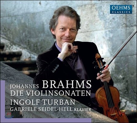 Ingolf Turban 브람스: 바이올린 소나타 1-3번 (Brahms: The Violin Sonatas Op.78, Op.100 & Op.108) 인골프 투르반, 가브리엘레 자이델-헬