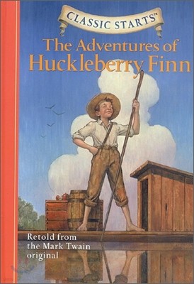 Classic Starts : The Adventures of Huckleberry Finn