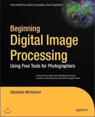 Beginning Digital Image Processing: Using Free Tools for Photographers