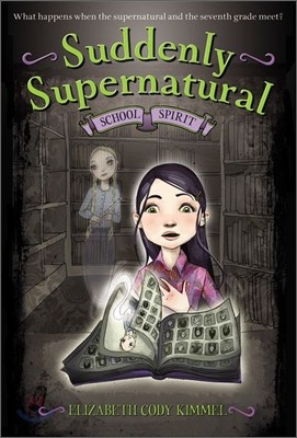 Suddenly Supernatural: School Spirit