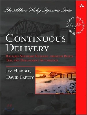 Continuous Delivery: Reliable Software Releases Through Build, Test, and Deployment Automation