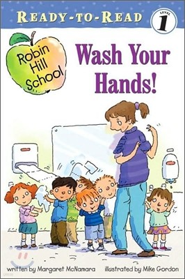Ready-To-Read Level 1 : Wash Your Hands!