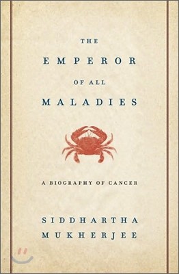 The Emperor of All Maladies: A Biography of Cancer