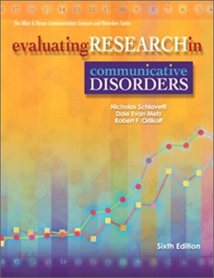 Evaluating Research in Communicative Disorders, 6/E