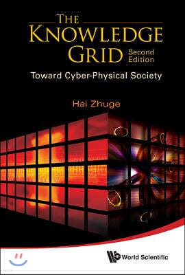 Knowledge Grid, The: Toward Cyber-Physical Society (2nd Edition)