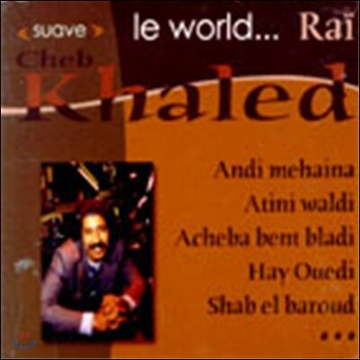Khaled (할레드) - Suave Le World… Rai… Khaled